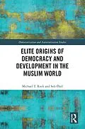 PDF Elite Origins of Democracy and Development in the Muslim World von Michael T. Rock, Soli Özel