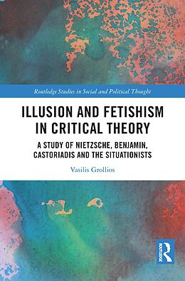 eBook (pdf) Illusion and Fetishism in Critical Theory de Vasilis Grollios