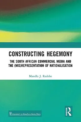 ePUB Constructing Hegemony von Mandla J. Radebe