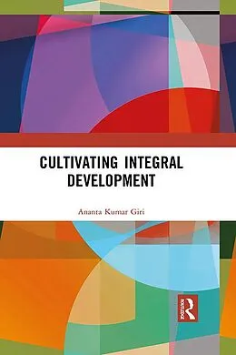 PDF Cultivating Integral Development von Ananta Kumar Giri