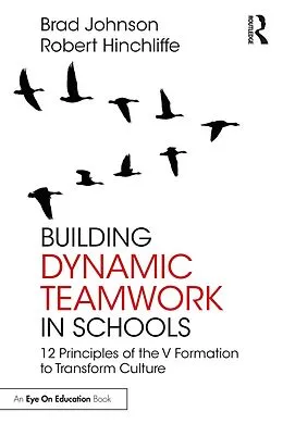 E-Book (epub) Building Dynamic Teamwork in Schools von Brad Johnson, Robert Hinchliffe