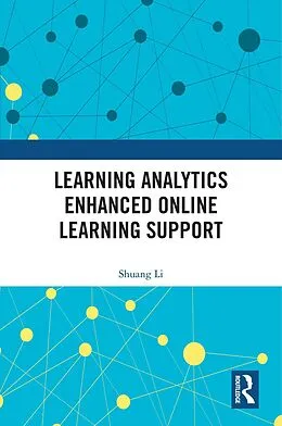 E-Book (pdf) Learning Analytics Enhanced Online Learning Support von Shuang Li