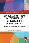 E-Book (pdf) Emotional Transitions in Contemporary Afrodiasporic Women's Writing von Ángela Suárez-Rodríguez