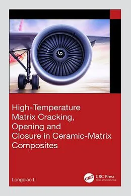 E-Book (pdf) High-Temperature Matrix Cracking, Opening and Closure in Ceramic-Matrix Composites von Longbiao Li