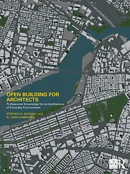 E-Book (pdf) Open Building for Architects von Stephen H. Kendall, N. John Habraken