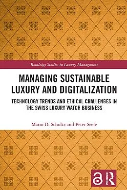 E-Book (epub) Managing Sustainable Luxury and Digitalization von Mario D. Schultz, Peter Seele