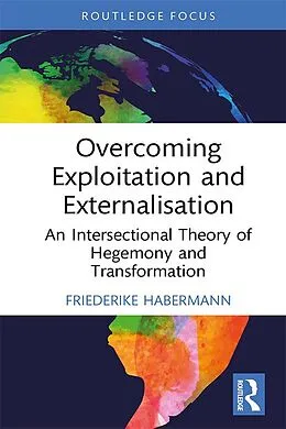 E-Book (epub) Overcoming Exploitation and Externalisation von Friederike Habermann