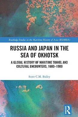 E-Book (pdf) Russia and Japan in the Sea of Okhotsk von Scott C. M. Bailey