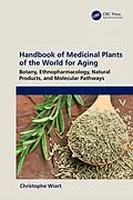 E-Book (epub) Handbook of Medicinal Plants of the World for Aging von Christophe Wiart