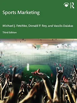 E-Book (epub) Sports Marketing von Michael J. Fetchko, Donald P. Roy, Vassilis Dalakas