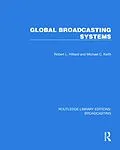 E-Book (pdf) Global Broadcasting Systems von Robert L. Hilliard, Michael C. Keith
