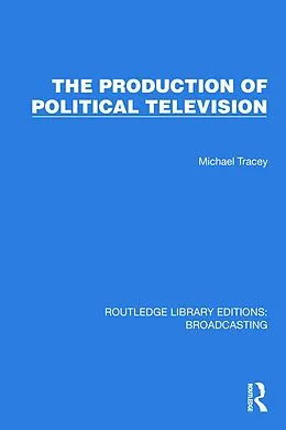 E-Book (pdf) The Production of Political Television von Michael Tracey