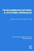 E-Book (pdf) Telecommunications: A Systems Approach von G. Smol, M. P. R. Hamer, M. T. Hills