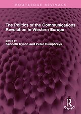 eBook (pdf) The Politics of the Communications Revolution in Western Europe de 