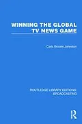 ePUB Winning the Global TV News Game von Johnston Carla Brooks