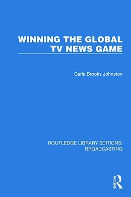 ePUB Winning the Global TV News Game von Johnston Carla Brooks