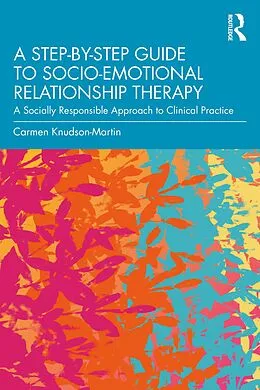 E-Book (epub) A Step-by-Step Guide to Socio-Emotional Relationship Therapy von Carmen Knudson-Martin