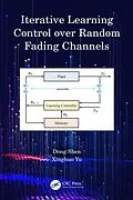E-Book (pdf) Iterative Learning Control over Random Fading Channels von Dong Shen, Xinghuo Yu