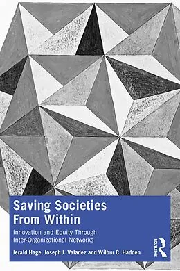 E-Book (epub) Saving Societies From Within von Jerald Hage, Joseph J. Valadez, Wilbur C. Hadden
