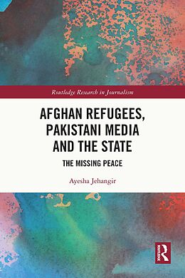 eBook (epub) Afghan Refugees, Pakistani Media and the State de Ayesha Jehangir