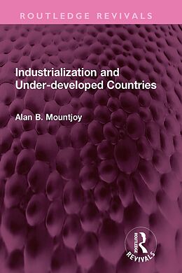 eBook (epub) Industrialization and Under-developed Countries de Alan B Mountjoy