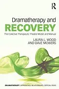 E-Book (pdf) Dramatherapy and Recovery von Laura L. Wood, Dave Mowers