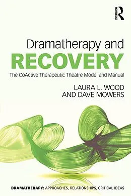 E-Book (pdf) Dramatherapy and Recovery von Laura L. Wood, Dave Mowers