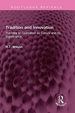 E-Book (epub) Tradition and Innovation von H. T. Wilson