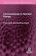 E-Book (pdf) Commonsense in Nuclear Energy von Fred Hoyle, Geoffrey Hoyle