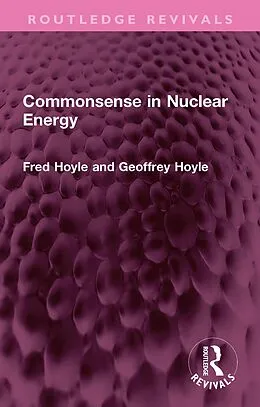 E-Book (pdf) Commonsense in Nuclear Energy von Fred Hoyle, Geoffrey Hoyle