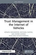 E-Book (epub) Trust Management in the Internet of Vehicles von Adnan Mahmood, Michael Sheng, Wei Emma Zhang