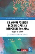 E-Book (pdf) EU and US Foreign Economic Policy Responses to China von Joachim Schild, Dirk Schmidt