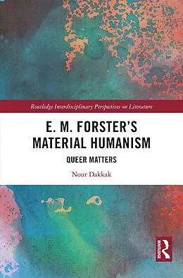 E-Book (epub) E. M. Forster's Material Humanism von Nour Dakkak