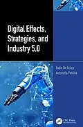 E-Book (pdf) Digital Effects, Strategies, and Industry 5.0 von Fabio De Felice, Antonella Petrillo