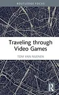 E-Book (pdf) Traveling through Video Games von Tom van Nuenen