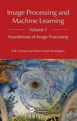ePUB Image Processing and Machine Learning, Volume 1 von Erik Cuevas, Alma Nayeli Rodríguez