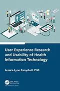 E-Book (pdf) User Experience Research and Usability of Health Information Technology von Jessica Lynn Campbell
