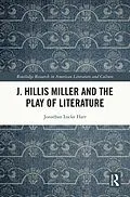 E-Book (epub) J. Hillis Miller and the Play of Literature von Jonathan Locke Hart