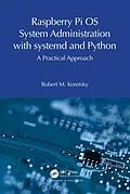 E-Book (pdf) Raspberry Pi OS System Administration with systemd and Python von Robert M. Koretsky
