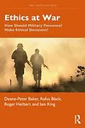 E-Book (epub) Ethics at War von Deane-Peter Baker, Rufus Black, Roger Herbert