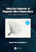 E-Book (pdf) Collective Behavior of Magnetic Micro/Nanorobots von Qianqian Wang, Jiangfan Yu