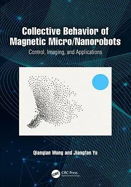 E-Book (pdf) Collective Behavior of Magnetic Micro/Nanorobots von Qianqian Wang, Jiangfan Yu