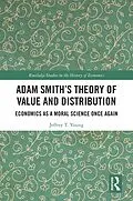 PDF Adam Smith's Theory of Value and Distribution von Jeffrey T. Young