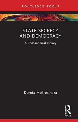 E-Book (epub) State Secrecy and Democracy von Dorota Mokrosinska