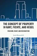 E-Book (pdf) The Concept of Property in Kant, Fichte, and Hegel von Jacob Blumenfeld