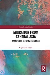 E-Book (epub) Migration from Central Asia von Çagla Gül Yesevi
