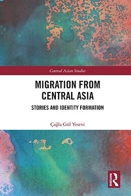 eBook (epub) Migration from Central Asia de Çagla Gül Yesevi