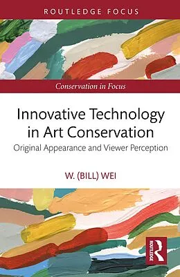 E-Book (pdf) Innovative Technology in Art Conservation von W. (Bill) Wei