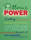 E-Book (pdf) Patterns of Power, Grades 6-8 von Jeff Anderson, Travis Leech, Melinda Clark