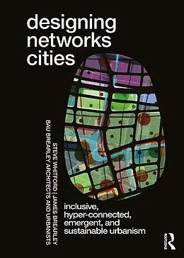E-Book (pdf) Designing Networks Cities von Steve Whitford, James Brearley